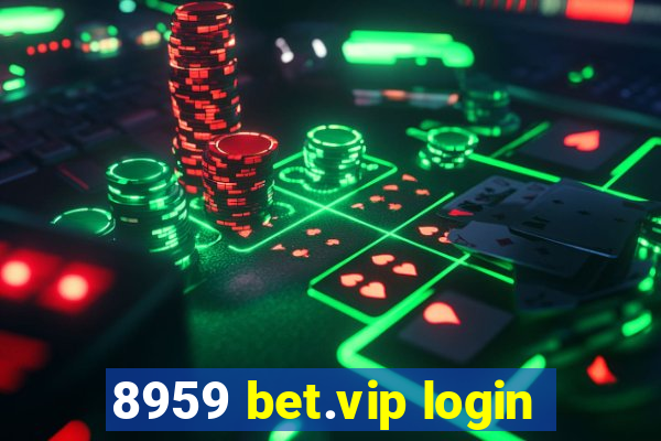 8959 bet.vip login